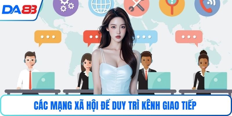 Các mạng xã hội để duy trì kênh giao tiếp
