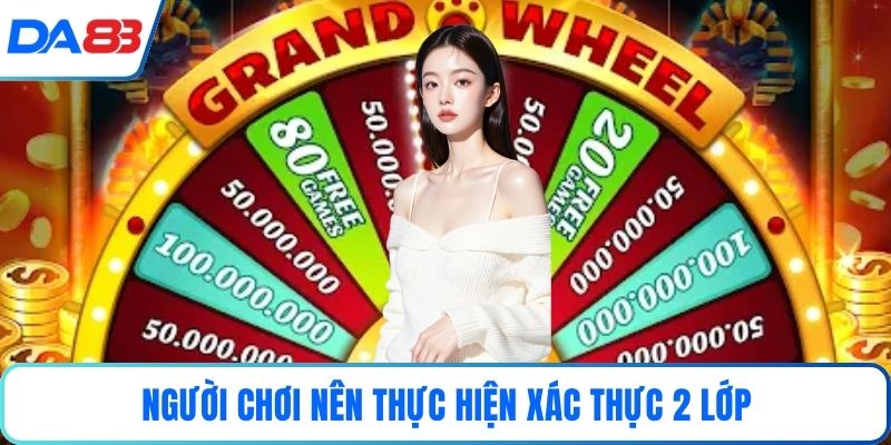 Người chơi nên thực hiện xác thực 2 lớp